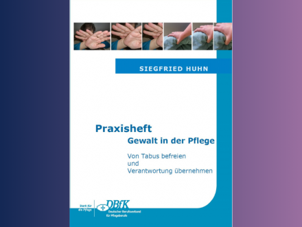 Praxisheft &#039;Gewalt in der Pflege&#039;